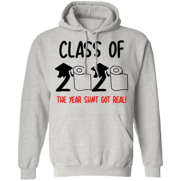 class of 2020 the year shit got real t shirts hoodies long sleeve