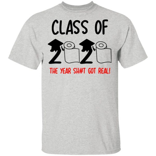 class of 2020 the year shit got real t shirts hoodies long sleeve 7