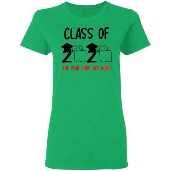 class of 2020 the year shit got real t shirts hoodies long sleeve 9