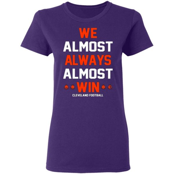 cleveland browns we almost always almost win cleveland football t shirts long sleeve hoodies 5