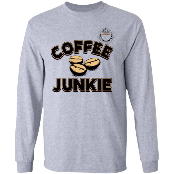 coffee coffee junkie t shirts hoodies long sleeve 7