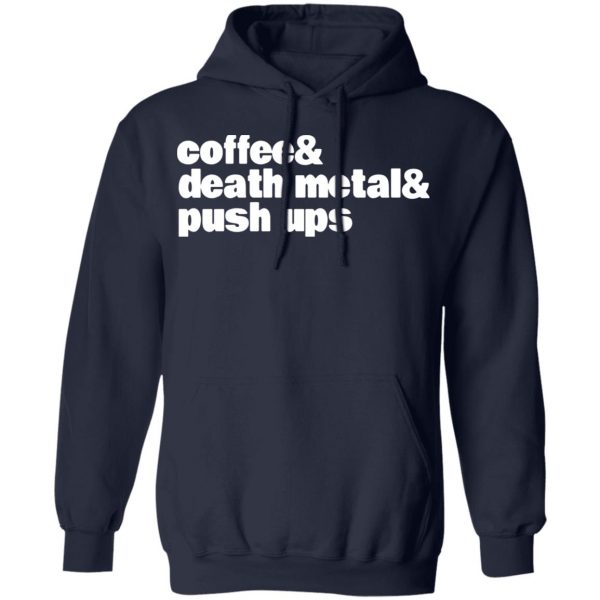 coffee death metal push ups t shirts long sleeve hoodies 2