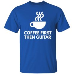 coffee first the guitar t shirts long sleeve hoodies 12