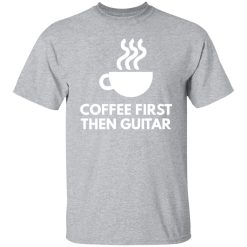 coffee first the guitar t shirts long sleeve hoodies 3
