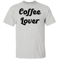 coffee lover v2 t shirts hoodies long sleeve 12