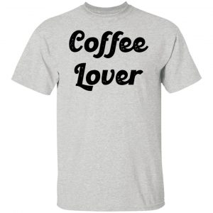 coffee lover v2 t shirts hoodies long sleeve 12
