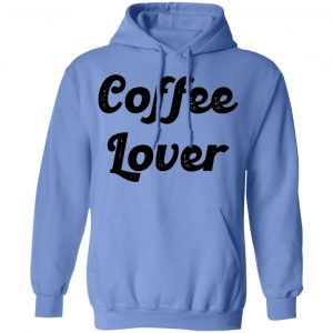 coffee lover v2 t shirts hoodies long sleeve 13