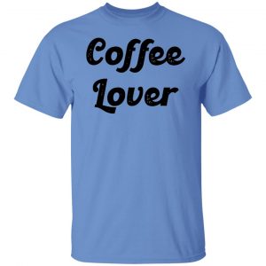 coffee lover v2 t shirts hoodies long sleeve 5