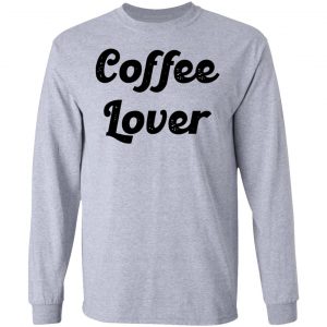 coffee lover v2 t shirts hoodies long sleeve 8