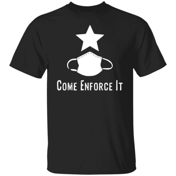 come and enforce it the mask t shirts long sleeve hoodies 13