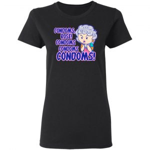 condoms rose condoms condoms condoms golden girls t shirts long sleeve hoodies 10