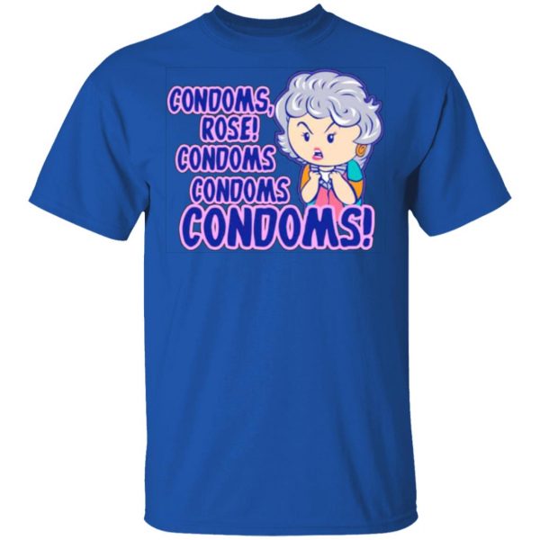 condoms rose condoms condoms condoms golden girls t shirts long sleeve hoodies 12