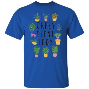 crazy plant lady original plant lovers t shirts hoodies long sleeve 12