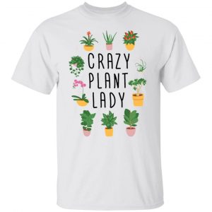 crazy plant lady original plant lovers t shirts hoodies long sleeve 9