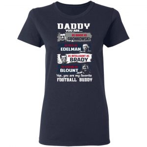 daddy you are as brave as gronkowski as fast as edelman as intelligent as brady as strong as blount t shirts long sleeve hoodies 10