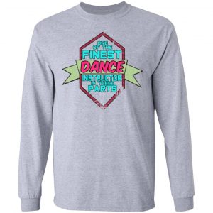 dance instructor in these parts t shirts hoodies long sleeve 7