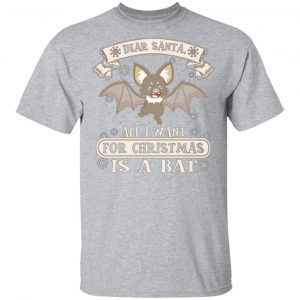 dear santa all i want for christmas is a bat t shirts long sleeve hoodies 7