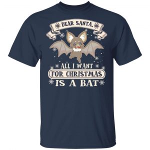 dear santa all i want for christmas is a bat t shirts long sleeve hoodies 9