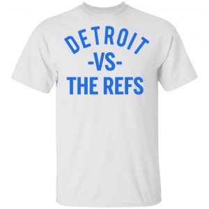 detroit vs the refs t shirts hoodies long sleeve