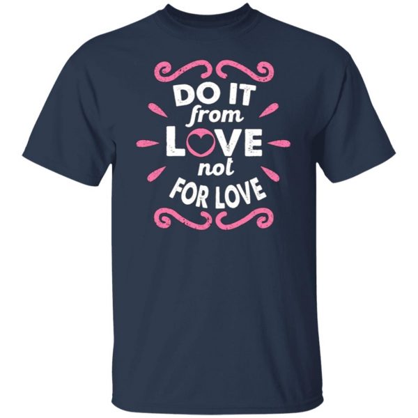 do it from love not for love cute valentine t shirts long sleeve hoodies 10