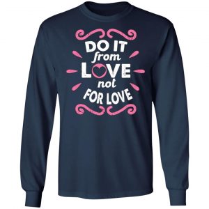 do it from love not for love cute valentine t shirts long sleeve hoodies 3