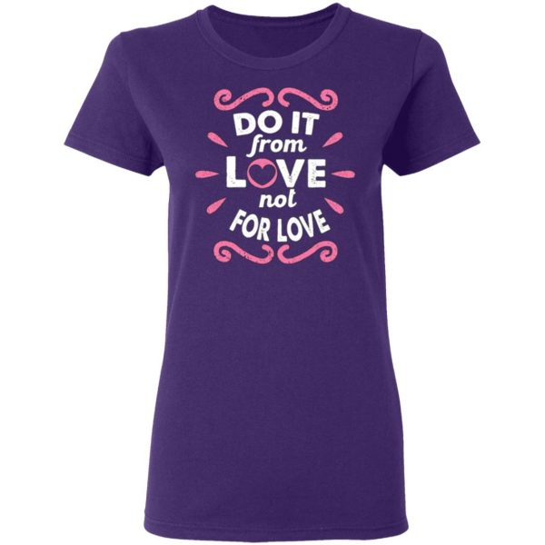 do it from love not for love cute valentine t shirts long sleeve hoodies 5