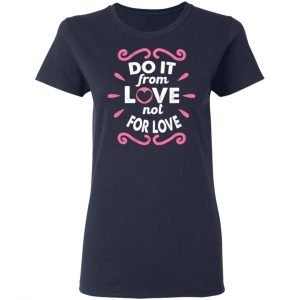 do it from love not for love cute valentine t shirts long sleeve hoodies 6