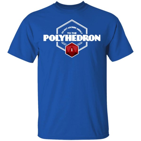 do not ascribe agency to the polyhedron t shirts long sleeve hoodies 12