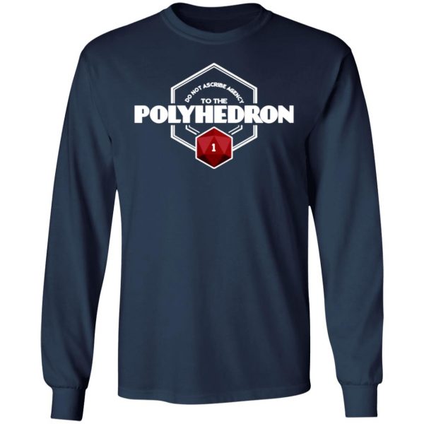 do not ascribe agency to the polyhedron t shirts long sleeve hoodies 3