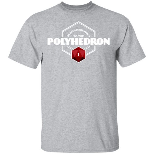 do not ascribe agency to the polyhedron t shirts long sleeve hoodies 6