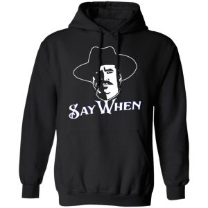 doc holiday say when t shirts long sleeve hoodies 2