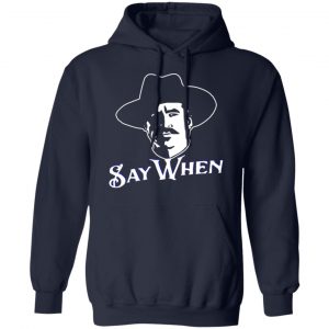 doc holiday say when t shirts long sleeve hoodies