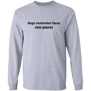 dogs remember faces cats places t shirts hoodies long sleeve 12