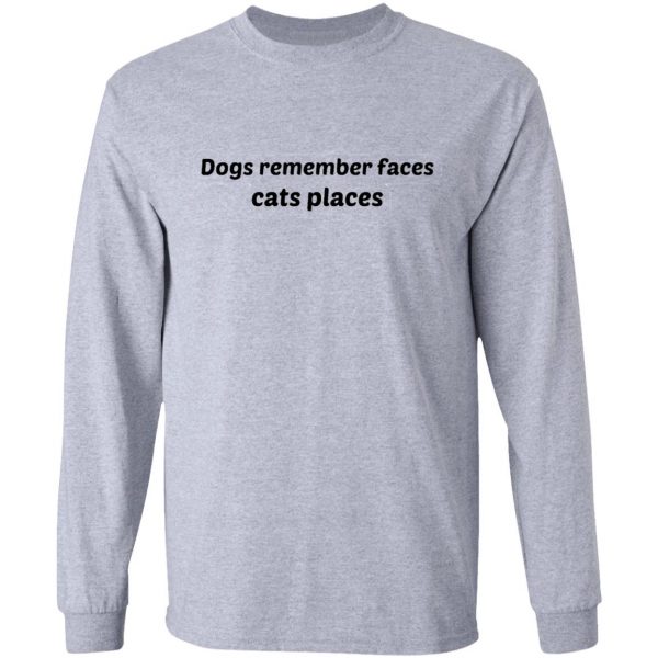 dogs remember faces cats places t shirts hoodies long sleeve 12