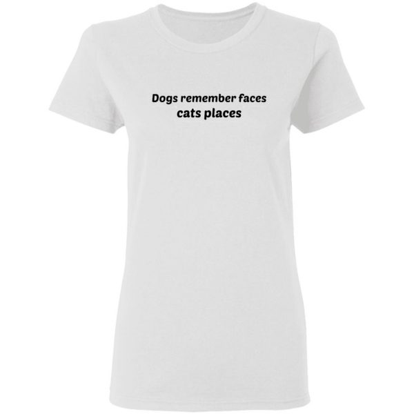 dogs remember faces cats places t shirts hoodies long sleeve 3