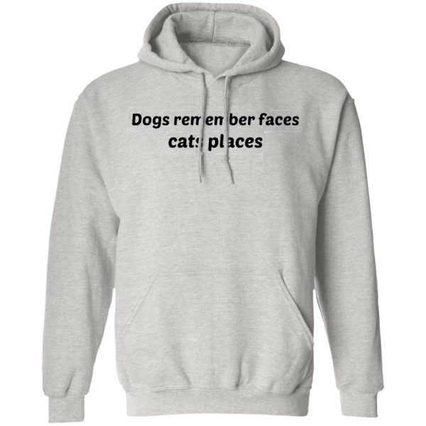 dogs remember faces cats places t shirts hoodies long sleeve 7