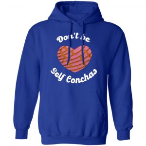 don t be self conchas heart cute dulce mexican pan t shirts long sleeve hoodies