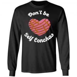 don t be self conchas heart cute dulce mexican pan t shirts long sleeve hoodies 9