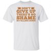 don t give up t shirts hoodies long sleeve