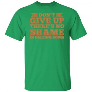 don t give up t shirts hoodies long sleeve 2