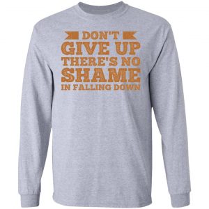 don t give up t shirts hoodies long sleeve 5