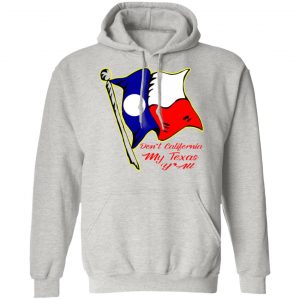 dont california my texas yall t shirts hoodies long sleeve 2