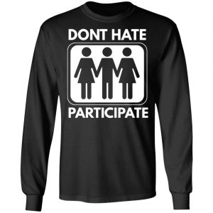 dont hate participate t shirts long sleeve hoodies 4