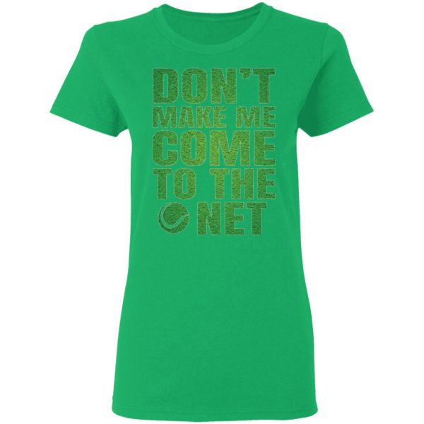 dont make me come to the net t shirts hoodies long sleeve 12