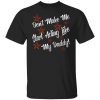 dont make me start acting like my daddy t shirts long sleeve hoodies 12