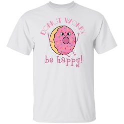 donut worry be happy t shirts hoodies long sleeve