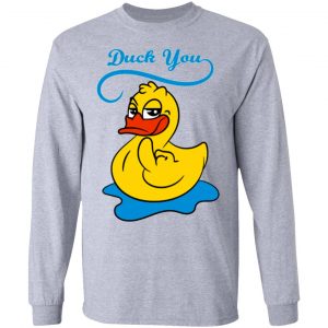 duck you t shirts hoodies long sleeve 6