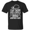 eat tacos over a tortilla boom another taco t shirts long sleeve hoodies 7