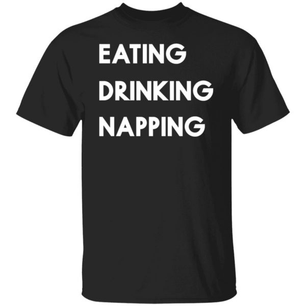 eating drinking napping mood to relax t shirts long sleeve hoodies 10