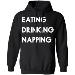 eating drinking napping mood to relax t shirts long sleeve hoodies 2
